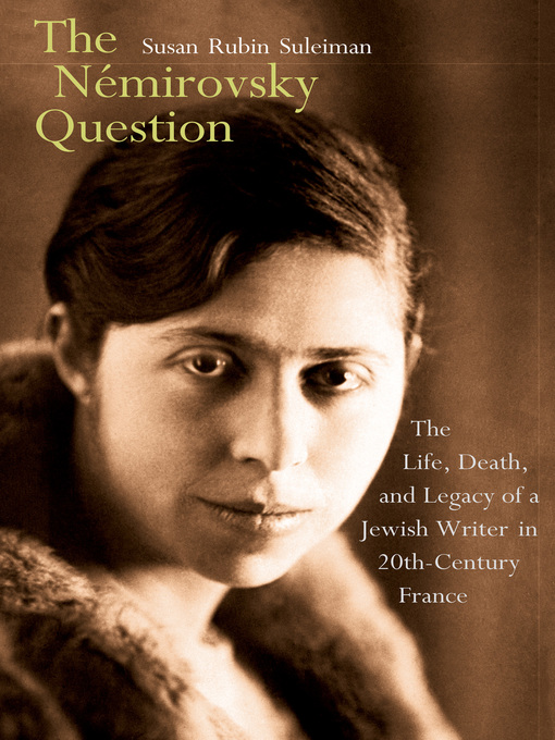 Title details for The Némirovsky Question by Susan Rubin Suleiman - Available
